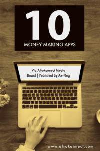 Top 10 Legit Money Making Apps that pays cash via Afrokonnect. 