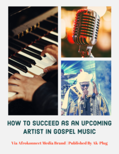 How to Succeed as an Upcoming Artist in Gospel Music 