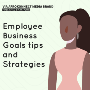 Employee Business Goals: Tips and Strategies 