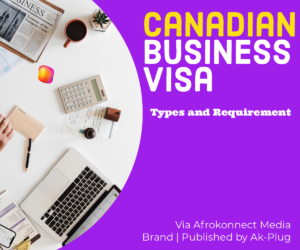 Canada Business Visa: Canadian Visa Types and Requirement