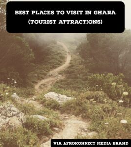 Best Places to Visit in Ghana - Popular Ghanian Tourist Attraction
