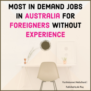 Top 10 most in demand Jobs in Australia for foreigners without Experience