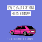 How to Start a Driving School Business in 10 Easy Steps How to Start a Driving School Business in 10 Easy Steps