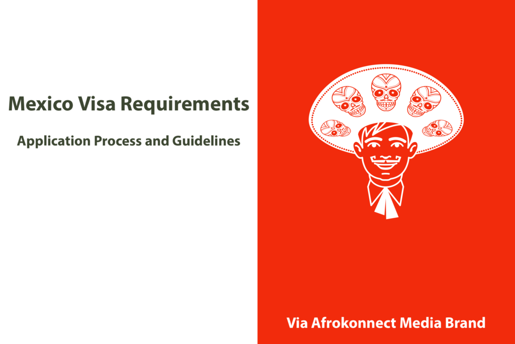 mexico-visa-requirements-application-process-and-guide-afrokonnect