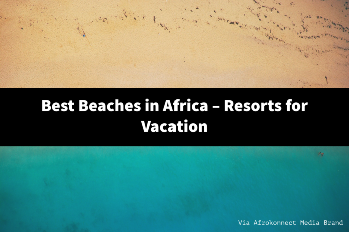 Best Beaches in Africa – Resorts for Vacation
