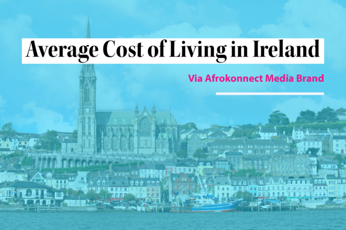 Cost of Living in Ireland – Dublin, Galway, and Cork