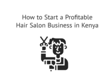 Hair Salon Business in Kenya: How to Start Small and Grow How to Start a Profitable Hair Salon Business In Kenya