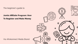 Jumia Affiliate Program: How To Register and Make Money
