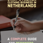 How to Start a Fashion Clothing Business in Netherland How to Start a Fashion Clothing Business in Netherland