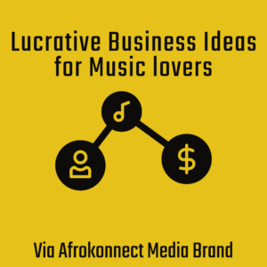 Lucrative Business Ideas for Music lovers and Musicians 
