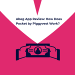 Abeg App Review: How Pocket by Piggyvest Work Abeg App Review: How Does Pocket by Piggyvest Work?