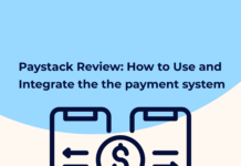 Paystack Review: How to Use and Integrate Payment Paystack Review: How to Use Paystack