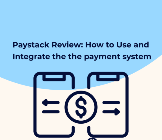 Paystack Review: How to Use and Integrate Payment Paystack Review: How to Use Paystack