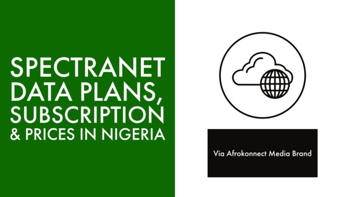 Spectranet Data Plans, Subscription & Prices In Nigeria
