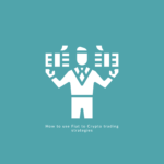 How to use Fiat to Crypto trading strategies How to use Fiat to Crypto trading strategies