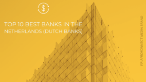Best Banks in the Amsterdam, Netherlands (Dutch Banks) - Holland 