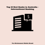 Top 10 Investment Banks in Australia: (Home Loans Banks) Banks in Australia: (Top Investment and Home Loans Banks)
