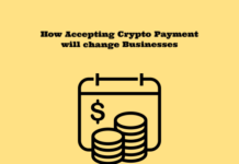 Accepting Crypto Payment will change Businesses Accepting Crypto Payment will change Businesses