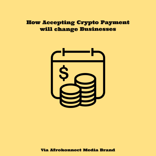 Accepting Crypto Payment will change Businesses