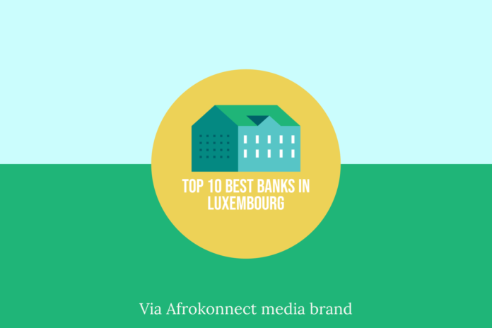 10 Best Banks in Luxembourg - Financial Institution