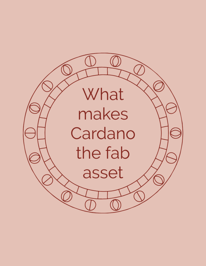 What makes Cardano the fab asset? (3 Reasons)