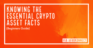 Knowing the essential crypto asset facts