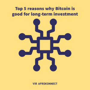 Top 5 reasons why Bitcoin is good for long-term investment