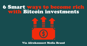 Smart ways to become rich with Bitcoin investments