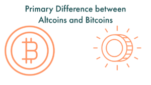 Primary Difference between Altcoins and Bitcoins