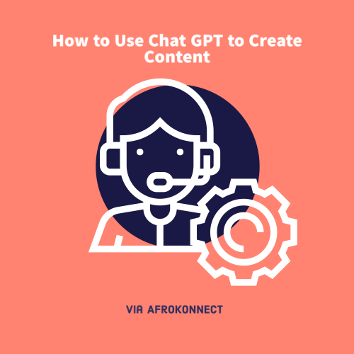 How to Use Chat GPT to Create Content