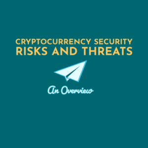 Cryptocurrency Security Risks and Threats: 