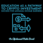 Education as a Pathway to Crypto Investment Success Education as a Pathway to Crypto Investment Success for Minimum Income Earners