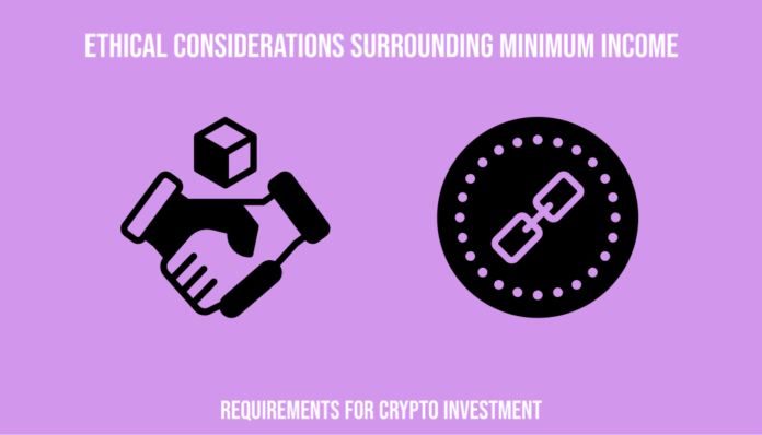 Ethical Considerations Surrounding Minimum Income Requirements for Crypto Investment
