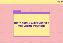 Top 7 Skrill Alternatives For Online Payment Top 7 Skrill Alternatives For Online Payment