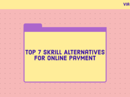 Top 7 Skrill Alternatives For Online Payment Top 7 Skrill Alternatives For Online Payment