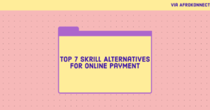 Top 7 Skrill Alternatives For Online Payment