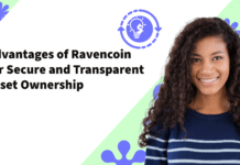 Advantages of Ravencoin for Secure and Transparent Asset Ownership Advantages of Ravencoin for Secure and Transparent Asset Ownership