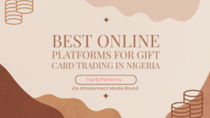 Best Online Platforms For Gift Card Trading In Nigeria
