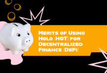 Merits of Using Holo (HOT) for Decentralized Finance (DeFi) Merits of Using Holo (HOT) for Decentralized Finance (DeFi)