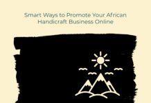 10 Smart Ways to Promote African Handicraft Business Smart Ways to Promote Your African Handicraft Business Online