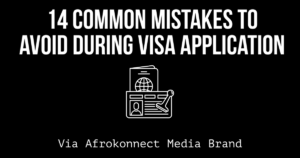 COMMON MISTAKES TO AVOID during VISA APPLICATION