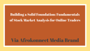 Fundamentals of Stock Market Analysis for Online Traders