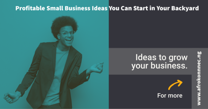 Profitable Small Business Ideas You Can Start in Your Backyard