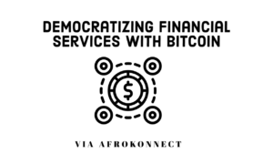 Democratizing Financial Services with Bitcoin