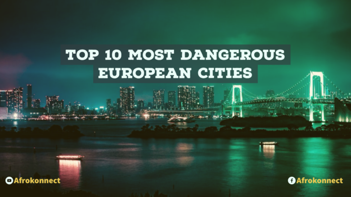 Most Dangerous European Cities to visit