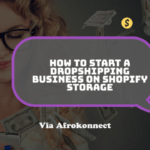 How to Start a Dropshipping Business on Shopify Storage How to Start a Dropshipping Business on Shopify Storage