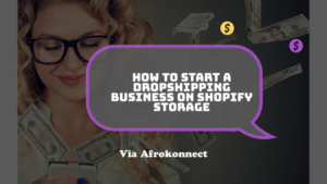 How to Start a Dropshipping Business on Shopify Storage