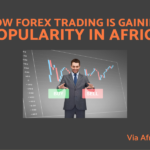 How Forex Trading Is Gaining Popularity in Africa Forex Trading Is Gaining Popularity in Africa
