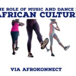 The Role of Music and Dance in African Culture The Role of Music and Dance in African Culture