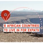 8 African Countries to Live in for Expats African Countries to Live in for Expats